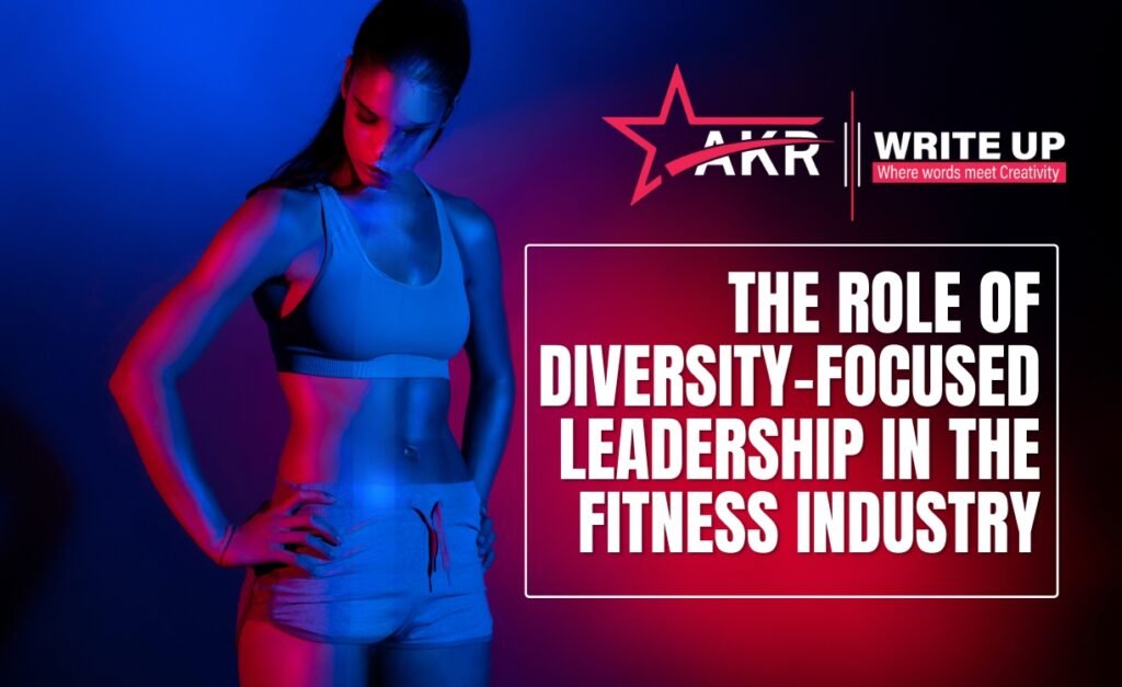 Diversity-Focused Leadership in the Fitness Industry