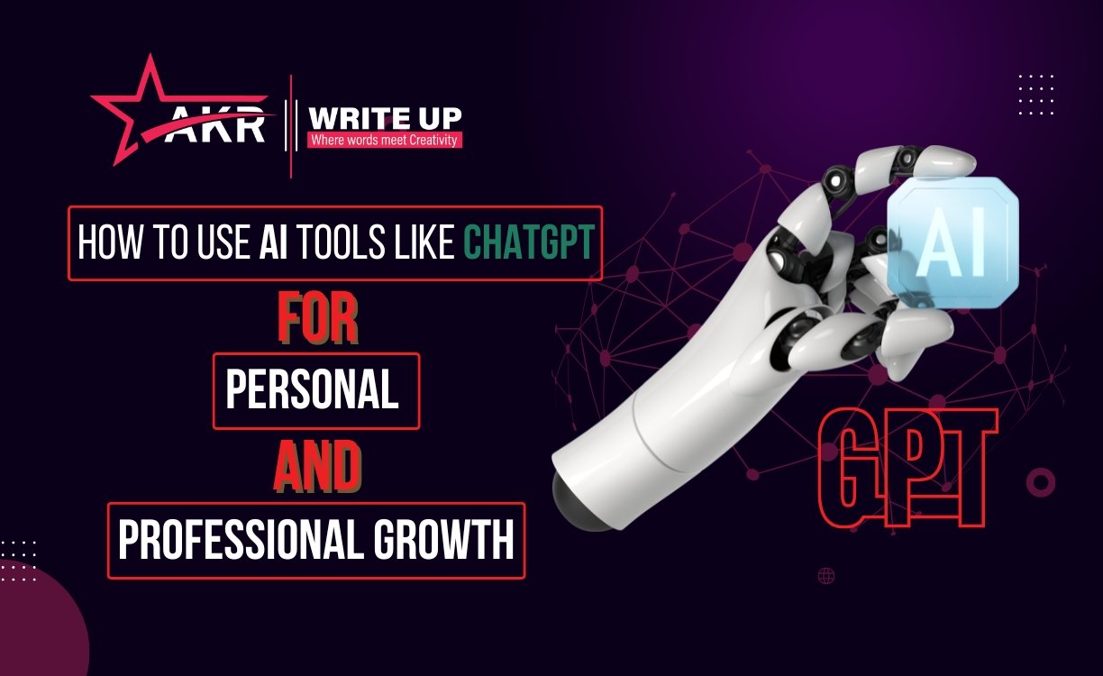 How to Use AI Tools Like ChatGPT for Personal and Professional Growth